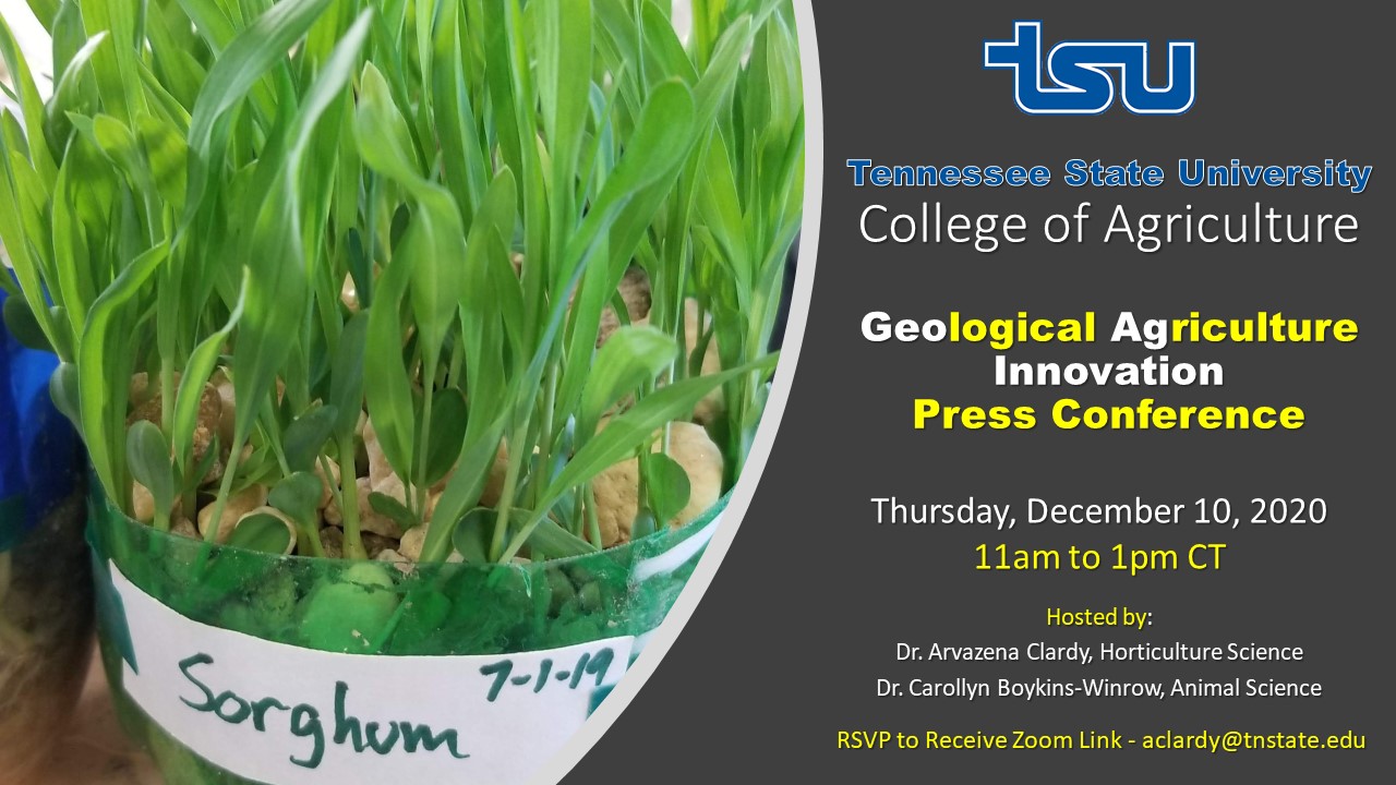 The Tennessee State University College of Agriculture will host a Geological Agriculture (GeoAg) Press Conference on Thursday, December 10, 2020.